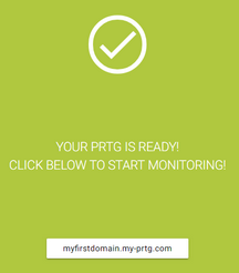 Your PRTG Is Ready